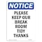 Signmission OSHA Notice, 5" Height, Please Keep Our Break Room Tidy Thanks Sign, 5" X 3.5", Portrait OS-NS-D-35-V-17492 - alternate 1